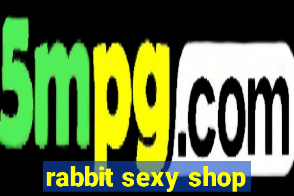 rabbit sexy shop